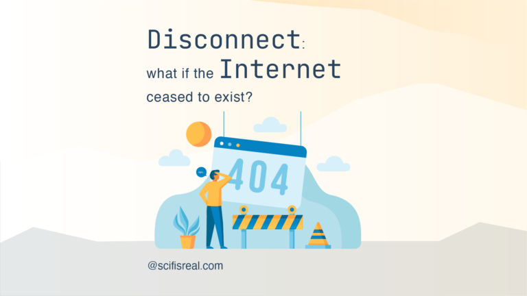 Disconnect: what if the Internet ceased to exist?