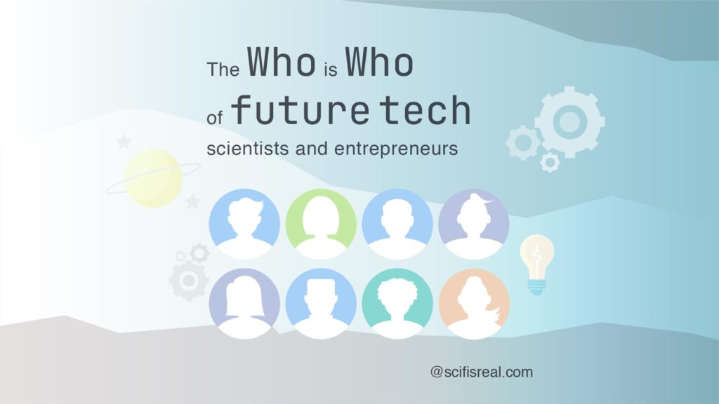 The Who is Who of Future Technology-Scientists and Entrepreneurs