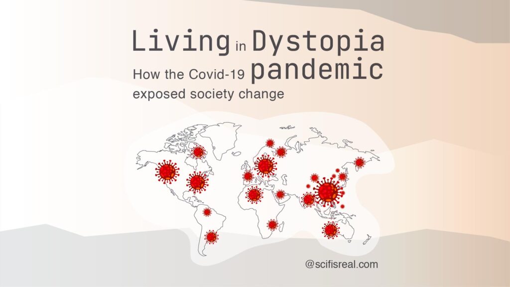 Living in Dystopia: How the Corona Virus pandemic exposed society change